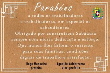 Dia dedicado aos trabalhadores e trabalhadoras que dedicam suas vidas à construírem nosso Município.
